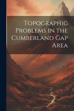 [预订]Topographic Problems in the Cumberland Gap Area 9781021121790