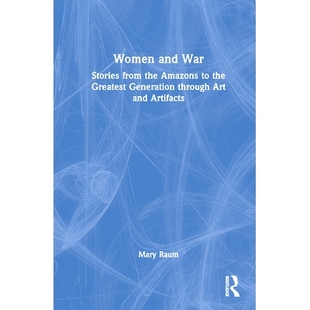 伟大 Women through War Greatest 到 妇女与战争：从 Amazons Artifacts and the from Art Stories Generation 预订