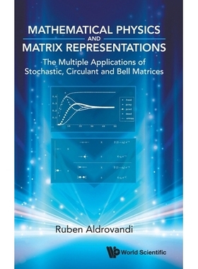 预订 Mathematical Physics and Matrix Representations: The Multiple Applications of Stochastic, Circulant and Bell Matric