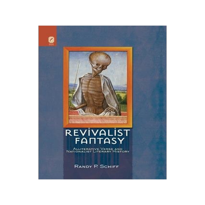 [预订]Revivalist Fantasy: Alliterative Verse and Nationalist Literary History 9780814256831