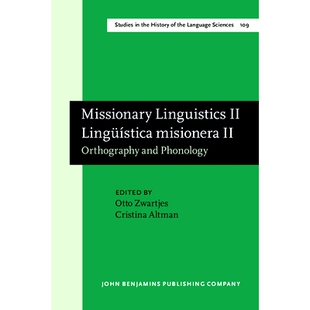 预订 Missionary Linguistics II/Linguistica Misionera II: Orthography and Phonology:Selected papers from the Second Inter
