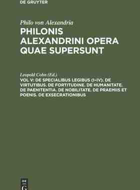 【预订】De specialibus legibus (I–IV). De virtutibus. De fortitudine. De h 9783112305836