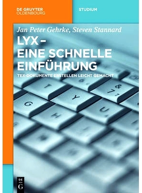 预订 LyX - Eine schnelle Einführung: TeX-Dokumente erstellen leicht gemacht: 9783110441444