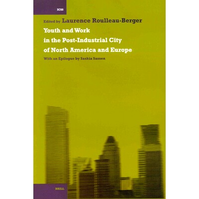 预订 Youth and Work in the Post-Industrial City of North America and Europe: With an Epilogue by Saskia Sassen 北美和欧