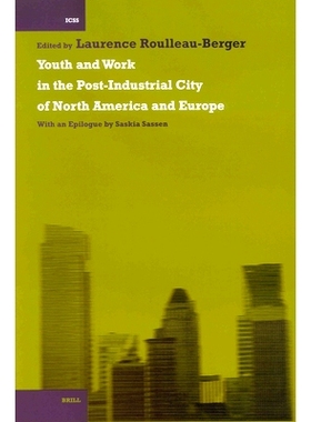 预订 Youth and Work in the Post-Industrial City of North America and Europe: With an Epilogue by Saskia Sassen 北美和欧