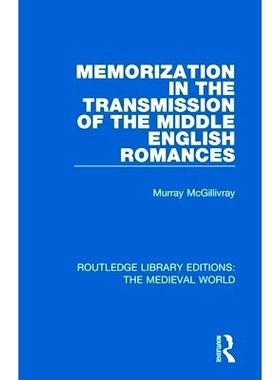 预订 Memorization in the Transmission of the Middle English Romances 中古英语传奇故事传播中的记忆: 9780367189860