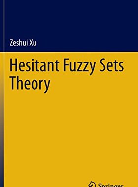 【预订】Hesitant Fuzzy Sets Theory