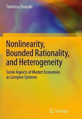 【预订】Nonlinearity, Bounded Rationality, and Heterogeneity: Some Aspects of Market Economies as Complex Systems