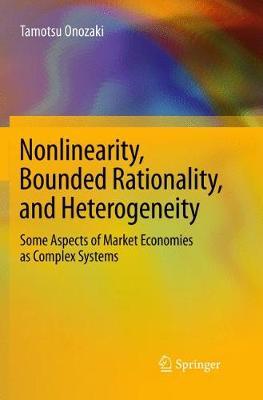 【预订】Nonlinearity, Bounded Rationality, and Heterogeneity: Some Aspects of Market Economies as Complex Systems