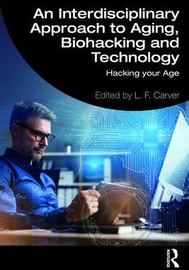 [预订]An Interdisciplinary Approach to Aging, Biohacking and Technology 9781032602264
