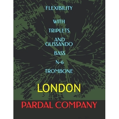 预订 Flexibility with Triplets and Glissando Bass N-6 Trombone: London: 9798449378255