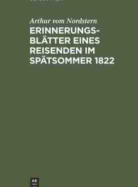 【预订】Erinnerungsblätter eines Reisenden im Spätsommer 1822 9783111315973