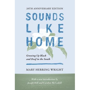 预订 Sounds Like Home: Growing Up Black and Deaf in the South: 9781944838584