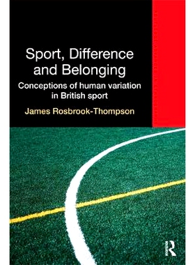 预订 Sport, Difference and Belonging: Conceptions of Human Variation in British Sport 体育，差异与归属感: 英国体育中的人