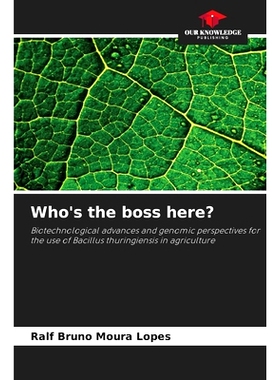 预订 Who’s the boss here?: Biotechnological advances and genomic perspectives for the use of Bacillus thuringiensis in