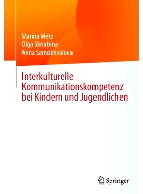 预订 Interkulturelle Kommunikationskompetenz bei Kindern und Jugendlichen 儿童和青少年的跨文化交际能力: 9783658363659