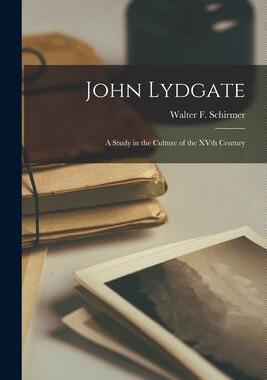 [预订]John Lydgate: a Study in the Culture of the XVth Century 9781015061071