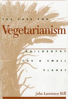 【预售】The Case for Vegetarianism: Philosophy for a Small Planet