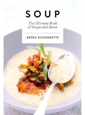 预订 Soup: The Ultimate Book of Soups and Stews (Soup Recipes, Comfort Food Cookbook, Homemade Meals, Gifts for Foodies)