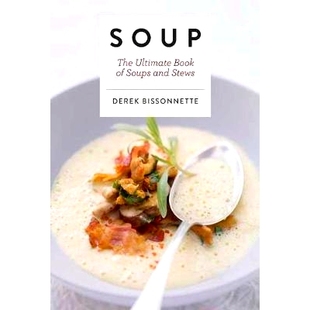 预订 Soup: The Ultimate Book of Soups and Stews (Soup Recipes, Comfort Food Cookbook, Homemade Meals, Gifts for Foodies)