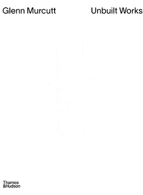 预订 Glenn Murcutt: Unbuilt Works: 9781760764531