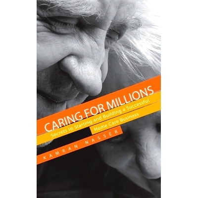 预订 Caring for Millions: Secrets to Starting and Building a Successful Home Care Business: 9781735210025