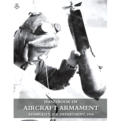预订 Handbook of Aircraft Armament: C.B. 1161. Admiralty, Air Department, 1916.: 9781783312412