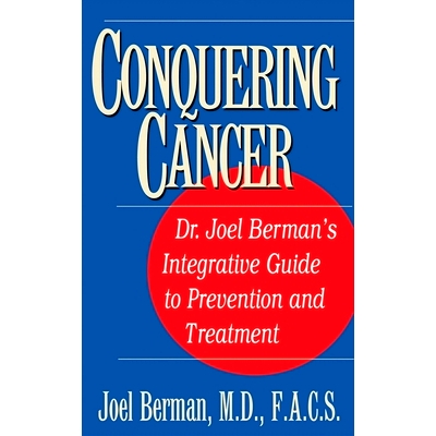 预订 Conquering Cancer: Dr. Joel Berman’s Integrative Guide to Prevention and Treatment: 9781681627069