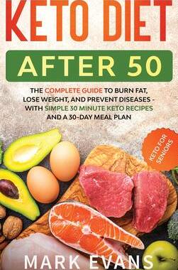 [预订]Keto Diet After 50: Keto for Seniors - The Complete Guide to Burn Fat, Lose Weight, and Prevent Dise 9781951754846