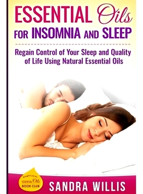 预订 Essential Oils for Insomnia and Sleep: Regain Control of Your Sleep and Quality of Life Using Natural Essential Oil