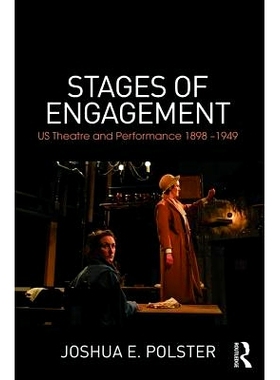 预订 Stages of Engagement: U.S. Theatre and Performance 1898-1949 参与戏剧表演：美国剧院与表演 1898-1949: 9781138018341