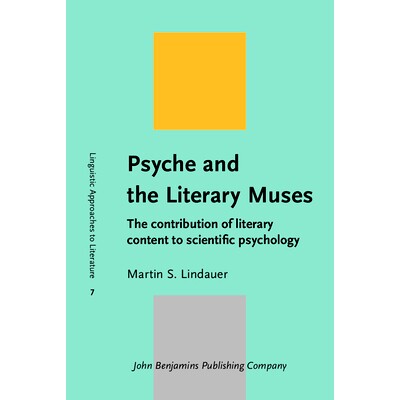 预订 Psyche and the Literary Muses: The Contribution of Literary Content to Scientific Psychology: 9789027233394