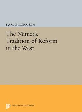 【预订】The Mimetic Tradition of Reform in the West