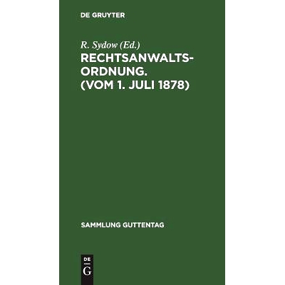 预订 Rechtsanwaltsordnung. (Vom 1. Juli 1878): Text-Ausgabe mit Anmerkungen und Sachregister: 9783111162638