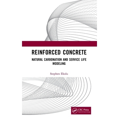 预订 Reinforced Concrete: Natural Carbonation and Service Life Modeling 钢筋混凝土：自然碳酸化与使用寿命建模: 9781041083