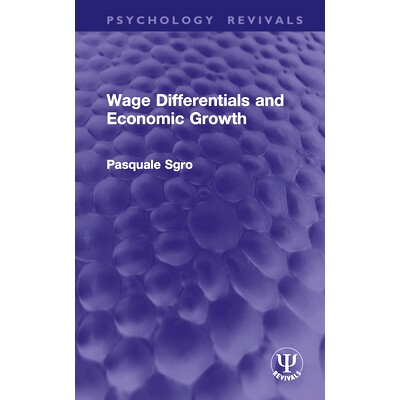 预订 Wage Differentials and Economic Growth (Routledge Revivals) 工资差距与经济增长（丛书）: 9781138852549