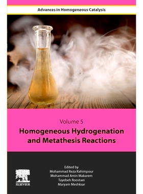 预订 Homogeneous Hydrogenation and Metathesis Reactions 均相氢化和复分解反应: 9780443156564