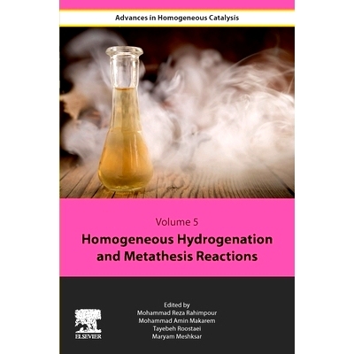 预订 Homogeneous Hydrogenation and Metathesis Reactions 均相氢化和复分解反应: 9780443156564