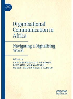 预订 Organisational Communication in Africa: Navigating a Digitalising World 非洲的组织传播：驾驭数字化世界: 97830317065