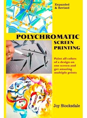 预订 Polychromatic Screen Printing: Expanded & Revised: 9781718729698