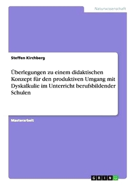 预订 Überlegungen zu einem didaktischen Konzept für den produktiven Umgang mit Dyskalkulie im Unterricht berufsbildend
