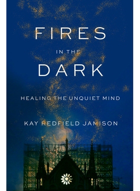 预订 Fires in the Dark: Healing the Unquiet Mind 黑暗中的火焰：治愈不安的心灵: 9780525657170