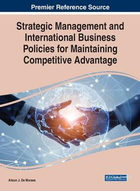 [预订]Strategic Management and International Business Policies for Maintaining Competitive Advantage 9781668468456