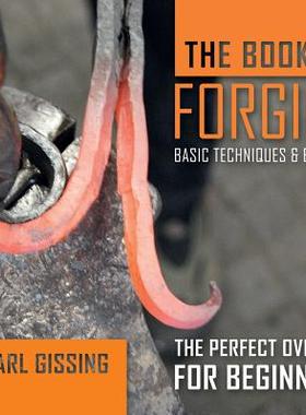 【预订】The Book of Forging: Basic Techniques & Examples