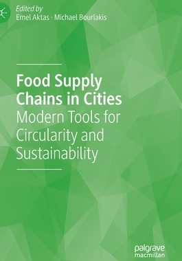 【预订】Food Supply Chains in Cities: Modern Tools for Circularity and Sustainability