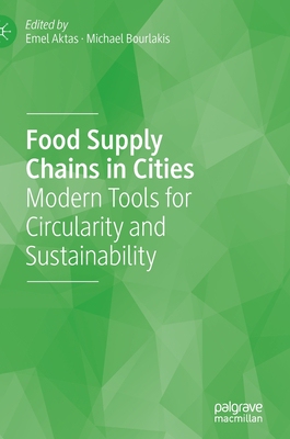 【预订】Food Supply Chains in Cities: Modern Tools for Circularity and Sustainability