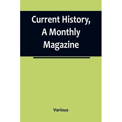 预订 Current History, A Monthly Magazine; The European War, March 1915: 9789356784789