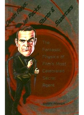 预订 Death Rays, Jet Packs, Stunts, and Supercars: The Fantastic Physics of Film’s Most Celebrated Secret Agent 死亡射