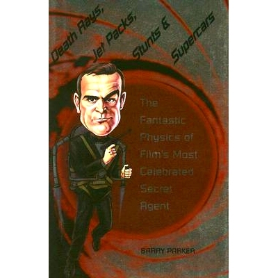 预订 Death Rays, Jet Packs, Stunts, and Supercars: The Fantastic Physics of Film’s Most Celebrated Secret Agent 死亡射