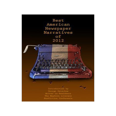 [预订]The Best American Newspaper Narratives of 2012 9781574415490